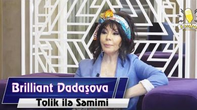 Tolik ile Semimi - Brilliant Dadashova